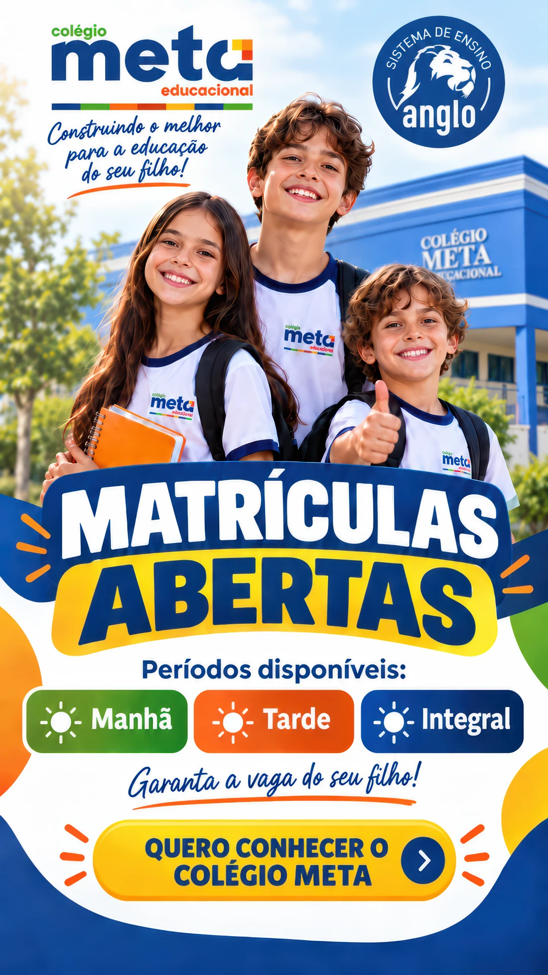 Arte de matrículas abertas do Colégio Meta, com estudantes, Sistema Anglo e períodos manhã, tarde e integral